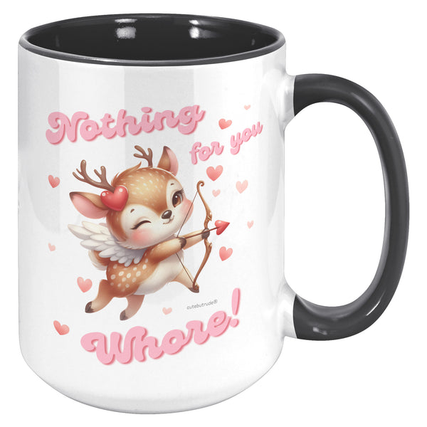 Anti Valentines Day Mug, Sarcastic Valentine Gift, Nothing for You Whore, Boo You Whore, Ironic Mug, Offensive Coffee Cup