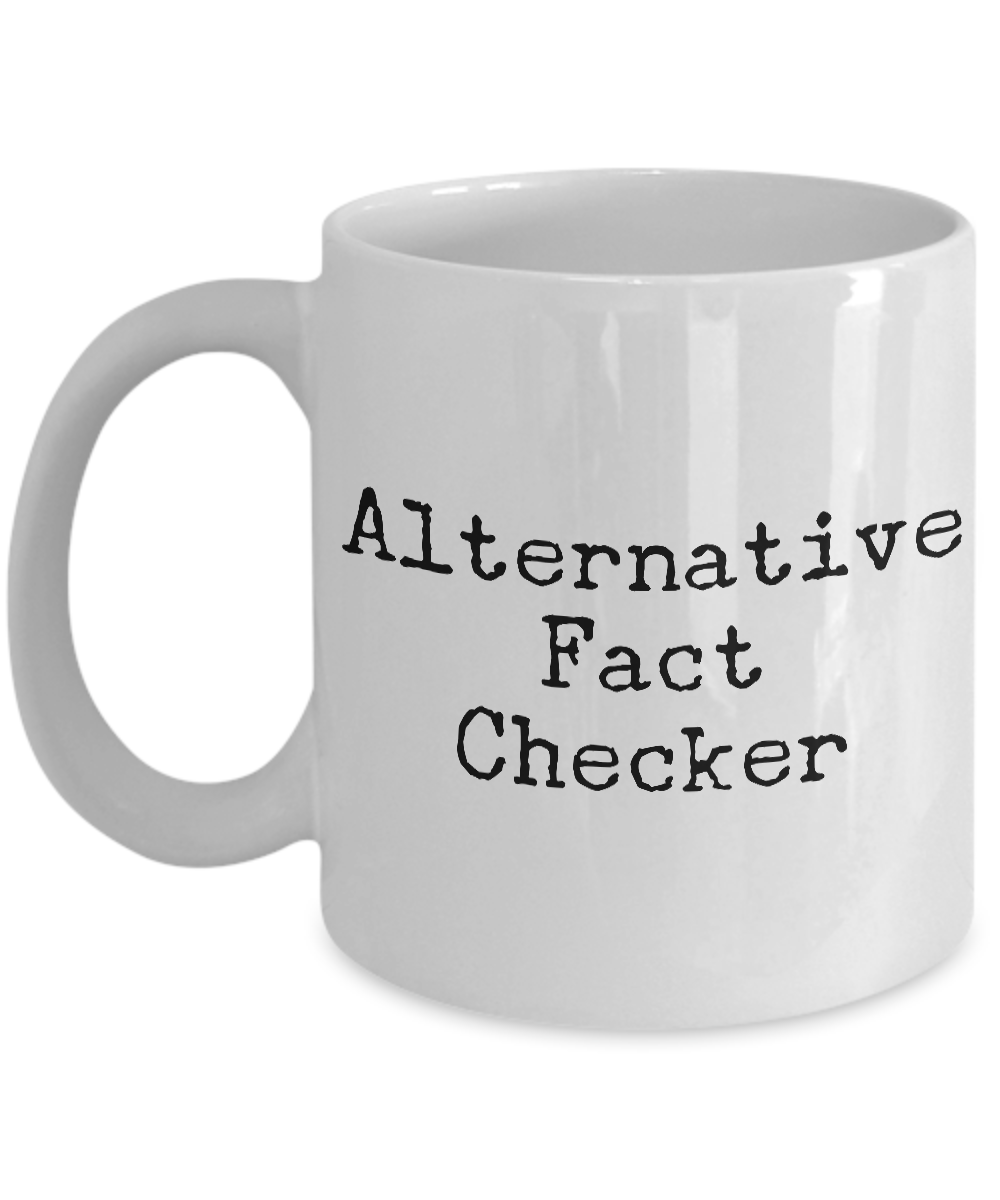 Gifts for Journalists - Editor Mug - Reporter Mug - Alternative Fact  Checker Coffee Mug