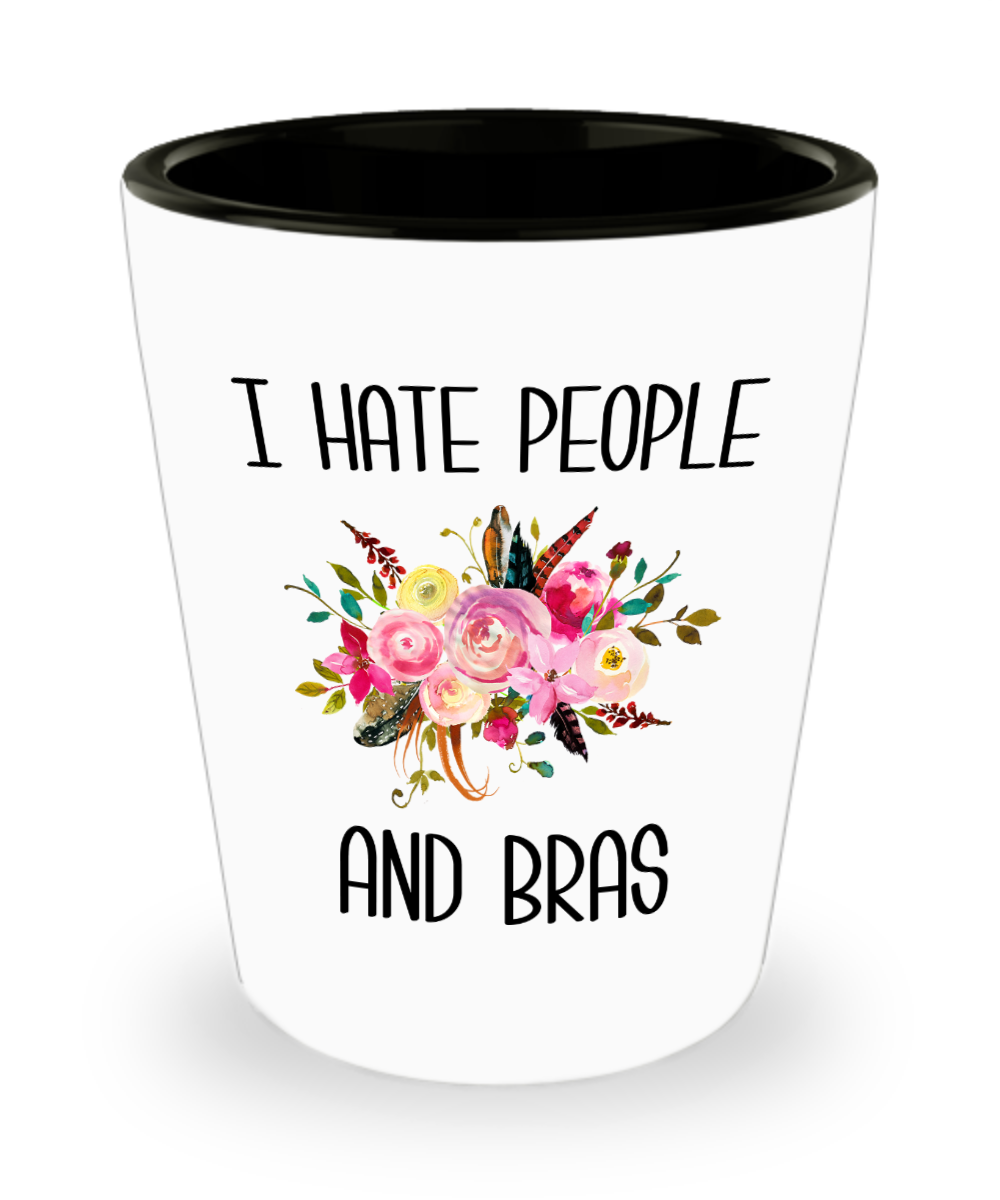 Funny Gifts for Women I Hate People and Bras People Suck Gift for Her –  Cute But Rude