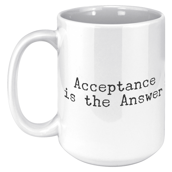 Acceptance_is_The_Answer_Coffee_Cup_12-S_15oz_White_LH_Mockup.png