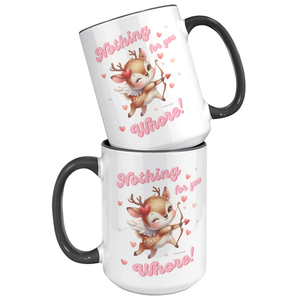 Anti Valentines Day Mug, Sarcastic Valentine Gift, Nothing for You Whore, Boo You Whore, Ironic Mug, Offensive Coffee Cup
