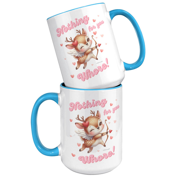 Anti Valentines Day Mug, Sarcastic Valentine Gift, Nothing for You Whore, Boo You Whore, Ironic Mug, Offensive Coffee Cup