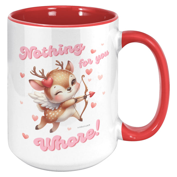 Anti Valentines Day Mug, Sarcastic Valentine Gift, Nothing for You Whore, Boo You Whore, Ironic Mug, Offensive Coffee Cup