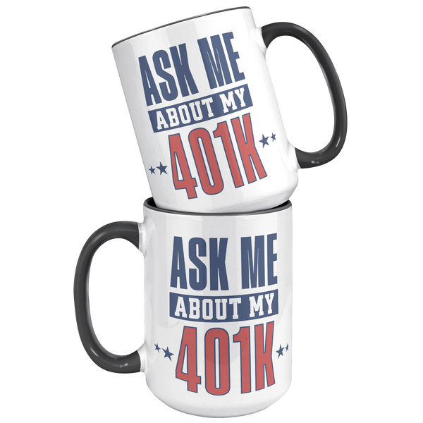 Ask_My_About_My_401K_Mug_Tariffs_Trade_W_15oz_Accent_FrontBack_Black_Mockup.png
