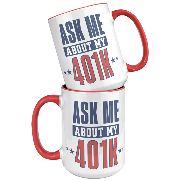 Ask_My_About_My_401K_Mug_Tariffs_Trade_W_15oz_Accent_FrontBack_Red_Mockup.png