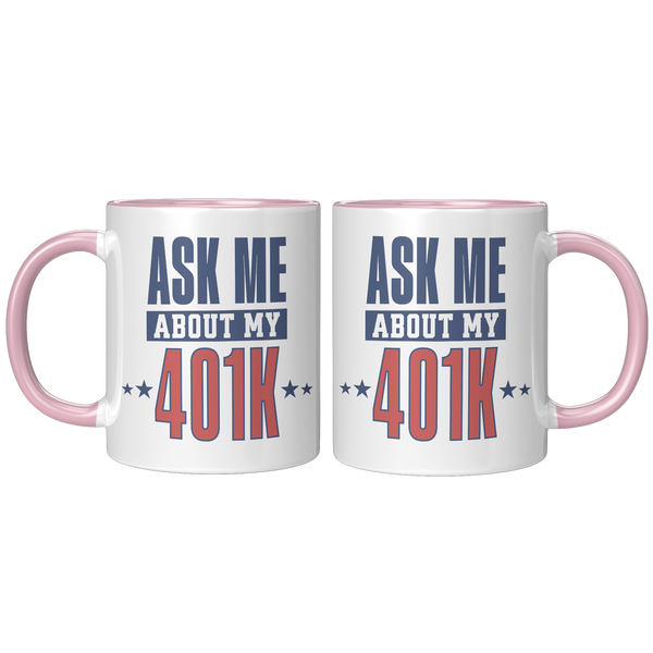 Ask_My_About_My_401K_Mug_Tariffs_Trade_W_FrontBack_Pink_Mockup.png