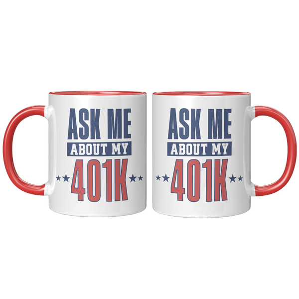 Ask_My_About_My_401K_Mug_Tariffs_Trade_W_FrontBack_Red_Mockup.png