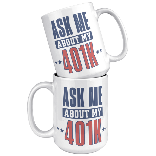 Ask_My_About_My_401K_Mug_Tariffs_Trade_W_White_Mockup.png
