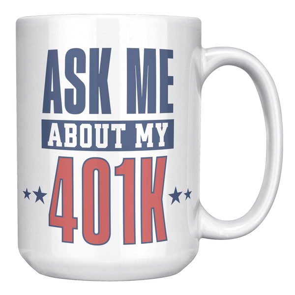 Ask_My_About_My_401K_Mug_Tariffs_Trade_W_White_RH_Mockup.png