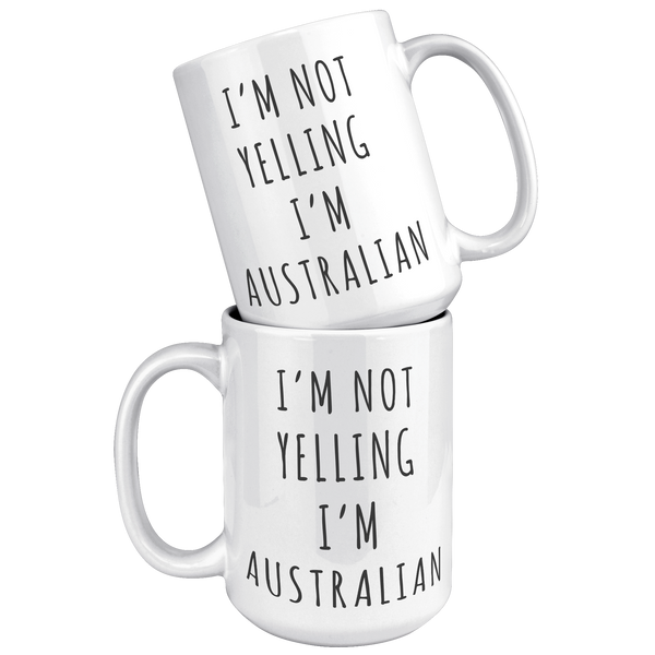 Australia_Gifts_Im_Not_Yelling_Im_Aust_15oz_White_Stacked_Mockup.png