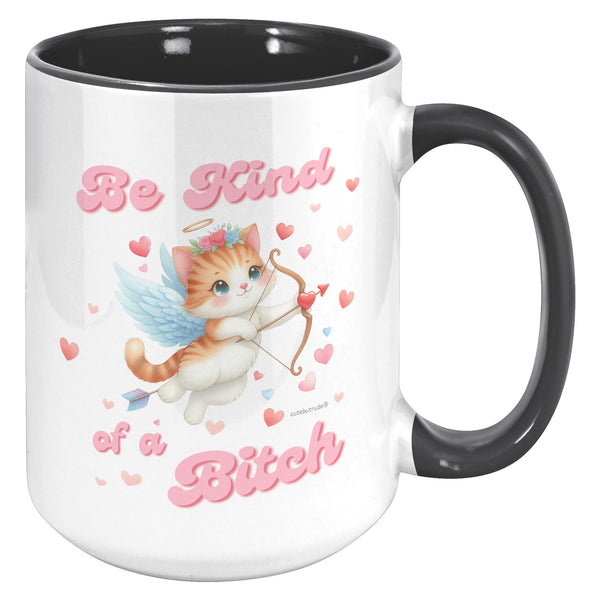 Be Kind of A Bitch Mug, Anti Valentines Day Gift, Funny Kitten Mug, Sarcastic Valentine