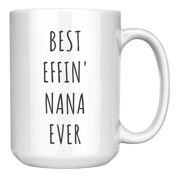 Best_Effin_Nana_Ever_Mug_Funny_Coffee_Cu_15oz_White_RH_Mockup.png