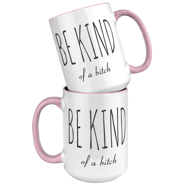 Best Friend Mug Friendship Gift Dumb Gifts for Friends Funny Gift Bff Gift Be Kind of A Bitch Rude Coffee Cup