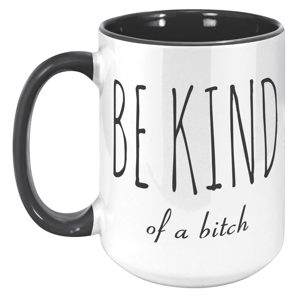 Best Friend Mug Friendship Gift Dumb Gifts for Friends Funny Gift Bff Gift Be Kind of A Bitch Rude Coffee Cup