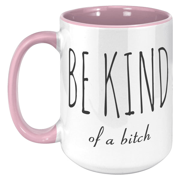 Best Friend Mug Friendship Gift Dumb Gifts for Friends Funny Gift Bff Gift Be Kind of A Bitch Rude Coffee Cup