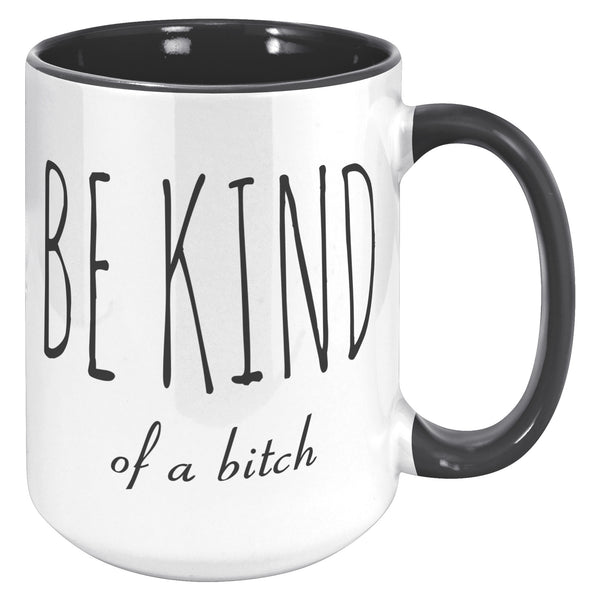 Best Friend Mug Friendship Gift Dumb Gifts for Friends Funny Gift Bff Gift Be Kind of A Bitch Rude Coffee Cup