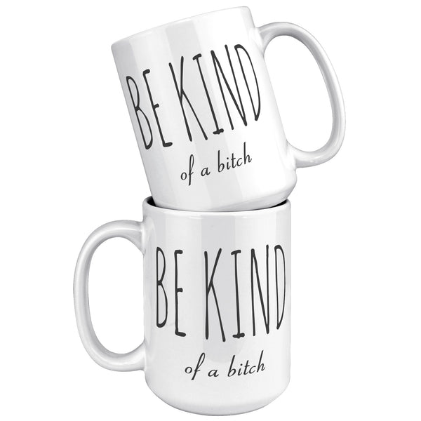 Best Friend Mug Friendship Gift Dumb Gifts for Friends Funny Gift Bff Gift Be Kind of A Bitch Rude Coffee Cup