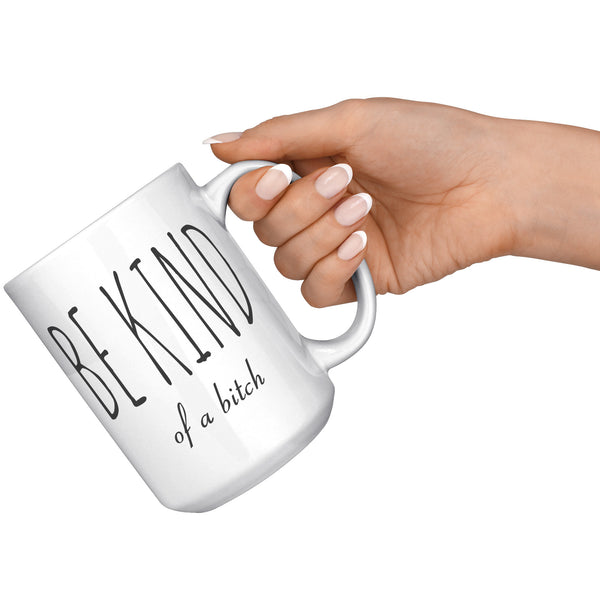 Best Friend Mug Friendship Gift Dumb Gifts for Friends Funny Gift Bff Gift Be Kind of A Bitch Rude Coffee Cup