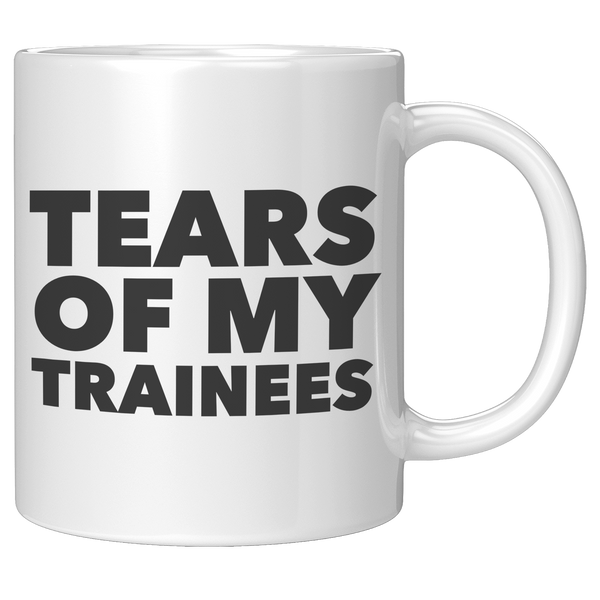 Best_Work_Trainer_Gifts_Mug_Tears_of_My__11oz_White_RH_Mockup.png