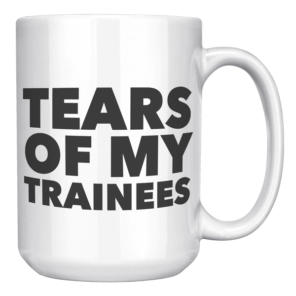 Best_Work_Trainer_Gifts_Mug_Tears_of_My__15oz_White_RH_Mockup.png