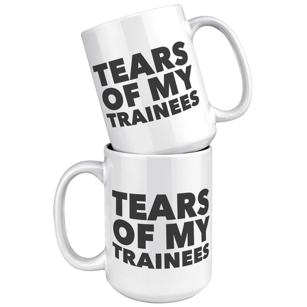 Best_Work_Trainer_Gifts_Mug_Tears_of_My__15oz_White_Stacked_Mockup.png