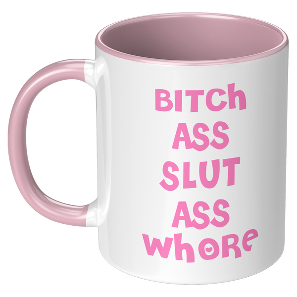 Bitch_Ass_Slut_Ass_Whore_Mug_Funny_Pink__LH_Pink_Mockup.png
