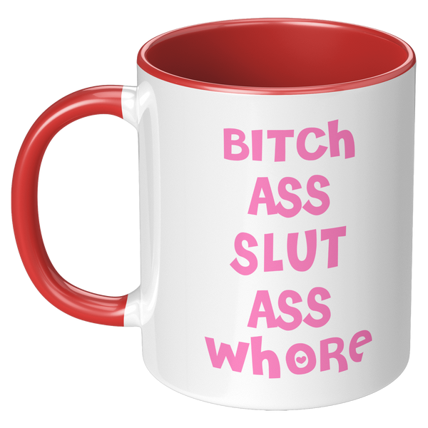 Bitch_Ass_Slut_Ass_Whore_Mug_Funny_Pink__LH_Red_Mockup.png