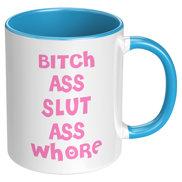 Bitch_Ass_Slut_Ass_Whore_Mug_Funny_Pink__RH_Blue_Mockup.png