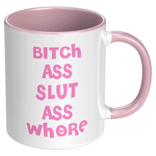 Bitch_Ass_Slut_Ass_Whore_Mug_Funny_Pink__RH_Pink_Mockup.png