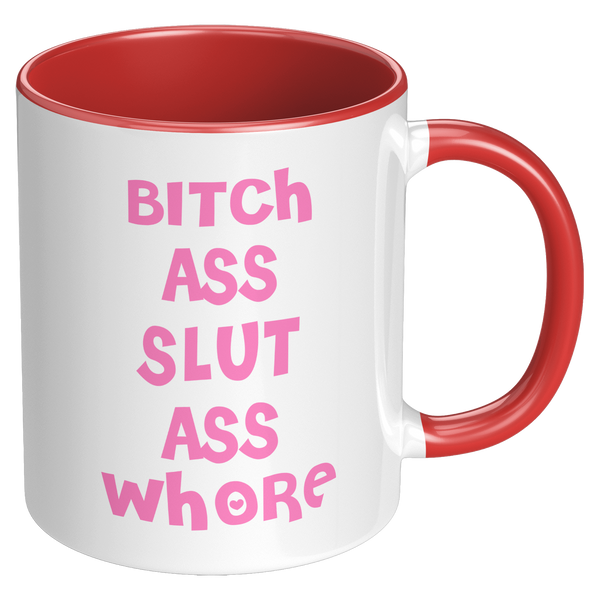 Bitch_Ass_Slut_Ass_Whore_Mug_Funny_Pink__RH_Red_Mockup.png