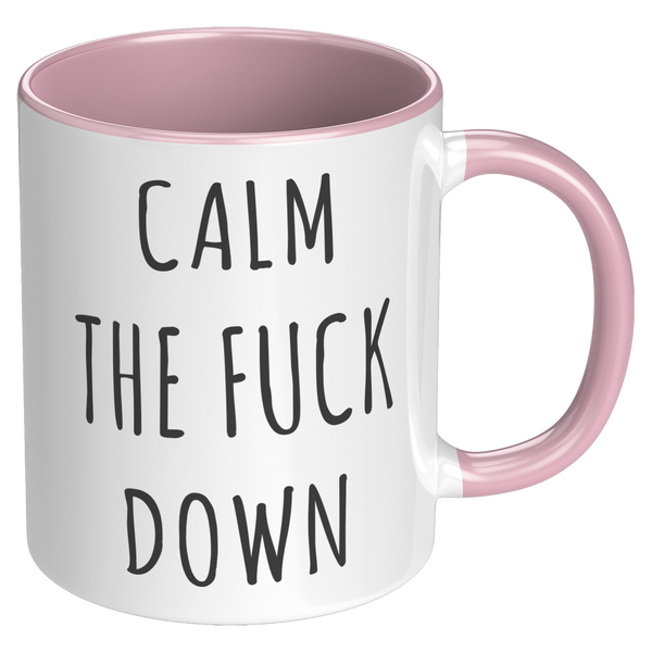 Calm_The_Fuck_Down_Mug_Profanity_Coffee__RH_Pink_Mockup.png