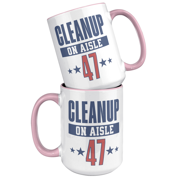 Cleanup_on_Aisle_47_Political_Resistance_15oz_Accent_FrontBack_Pink_Mockup.png