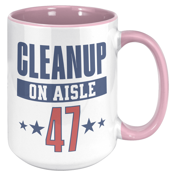 Cleanup_on_Aisle_47_Political_Resistance_15oz_Accent_RH_Pink_Mockup.png