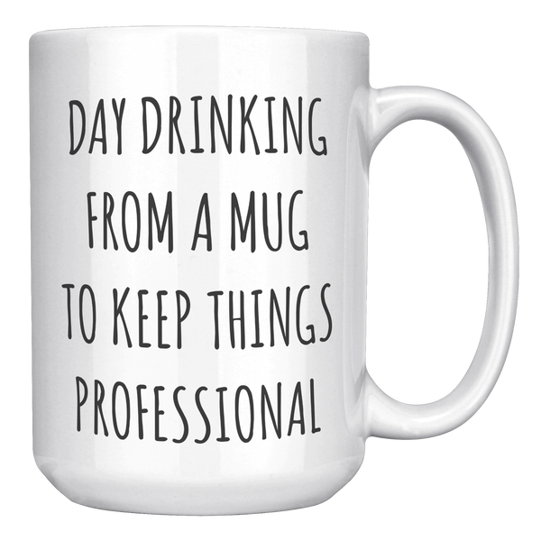 Day_Drinking_From_A_Mug_To_Keep_Things_P_15oz_White_RH_Mockup.png