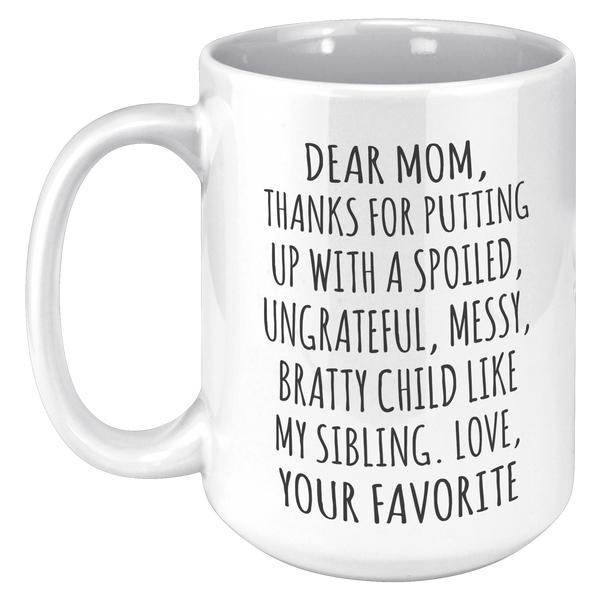 Dear_Mom_Mug_Mom_Present_Funny_Gifts_for_15oz_White_LH_Mockup.png