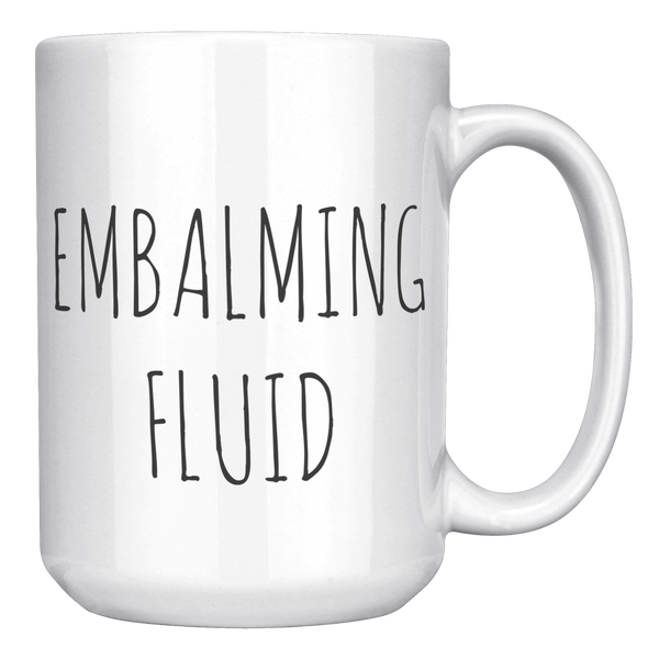 Embalming_Fluid_Coffee_Mugs_Gag_Gifts_fo_15oz_White_RH_Mockup.png