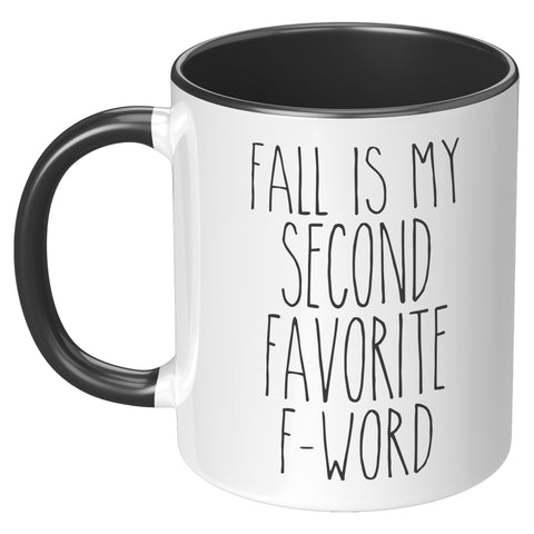 Fall Coffee Mug Autumn Mug Pumpkin Spice Mug Cozy Mug Gift for Friend Fall is My Second Favorite F Word Coffee Cup