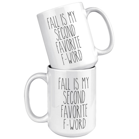 Fall Coffee Mug Autumn Mug Pumpkin Spice Mug Cozy Mug Gift for Friend Fall is My Second Favorite F Word Coffee Cup
