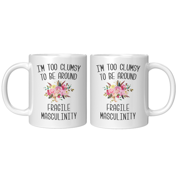 Feminist_Gifts_for_Women_Im_Too_Clumsy__11oz_White_FrontBack_Mockup.png