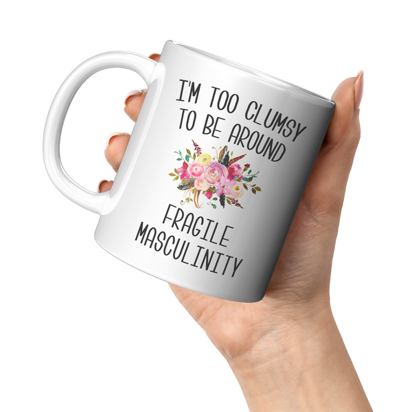 Feminist_Gifts_for_Women_Im_Too_Clumsy__11oz_White_LH_Model_Mockup.png