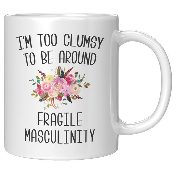 Feminist_Gifts_for_Women_Im_Too_Clumsy__11oz_White_RH_Mockup.png