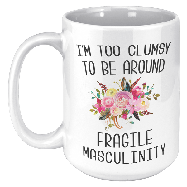 Feminist_Gifts_for_Women_Im_Too_Clumsy__15oz_White_LH_Mockup.png