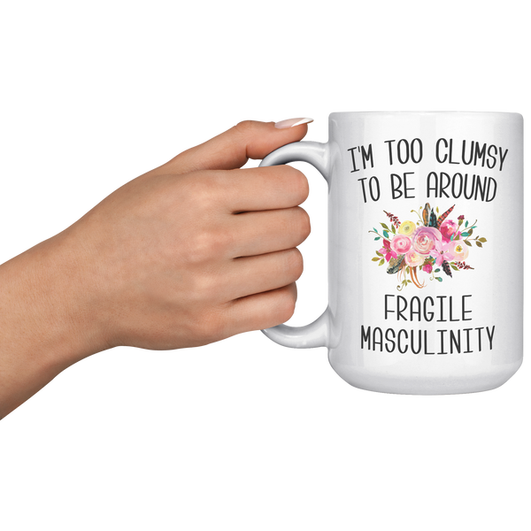 Feminist_Gifts_for_Women_Im_Too_Clumsy__15oz_White_LH_Model_Mockup.png