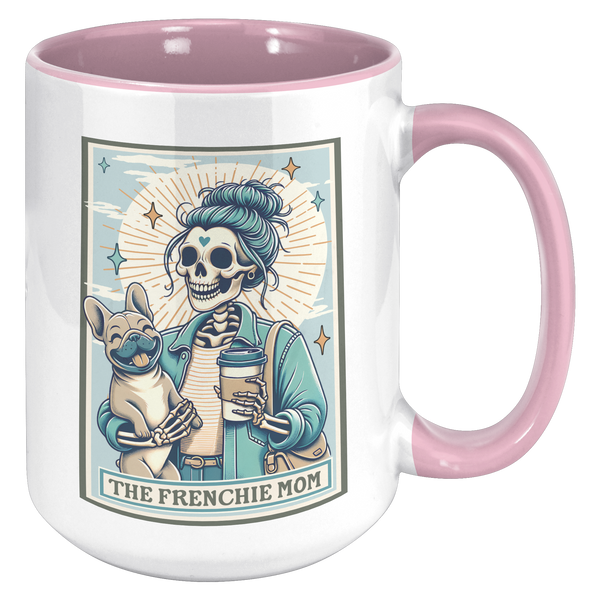 French_Bulldog_Gift_The_Frenchie_Mom_Ske_15oz_Accent_RH_Pink_Mockup.png