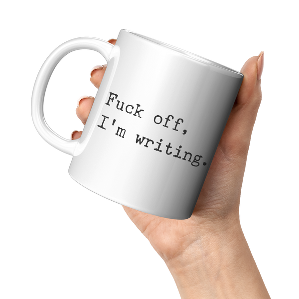 Fuck_Off_Im_Writing_Mug_Funny_Coffee_Cu_11oz_White_LH_Model_Mockup.png