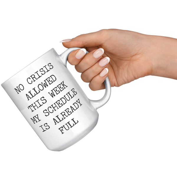 Funny_Coworker_Mug_No_Crisis_Allowed_Thi_15oz_White_RH_Model_Mockup.png