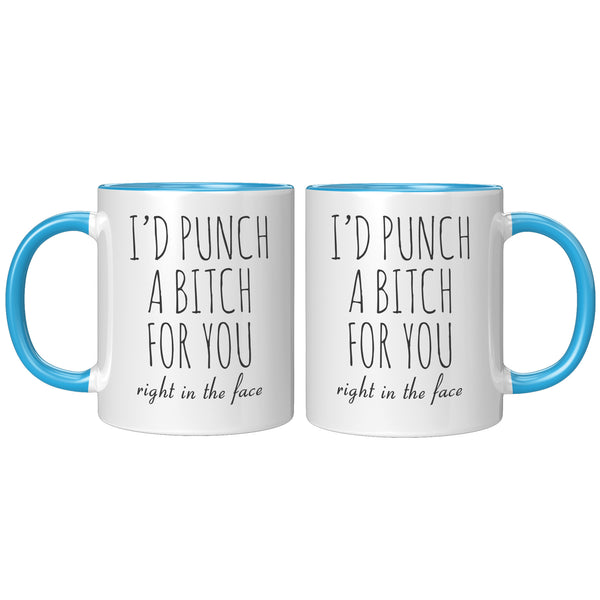 Funny Gift for Best Friend BFF Mug I'd Punch a Bitch for You Two-Toned Coffee Cup