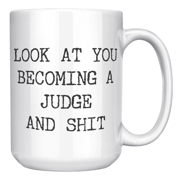 Future_Judge_Mug_Look_at_You_Becoming_a__15oz_White_RH_Mockup.png