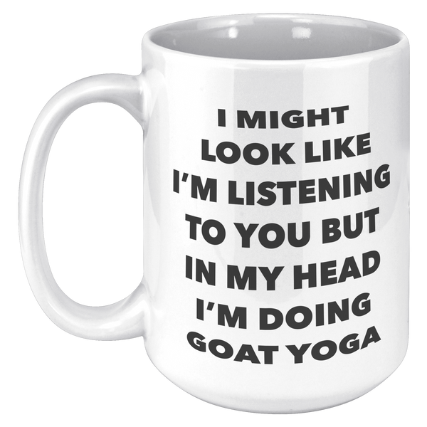 Goat_Yoga_Mug_Goat_Yoga_Gifts_-_I_Might__15oz_White_LH_Mockup.png