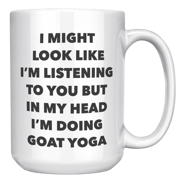 Goat_Yoga_Mug_Goat_Yoga_Gifts_-_I_Might__15oz_White_RH_Mockup.png